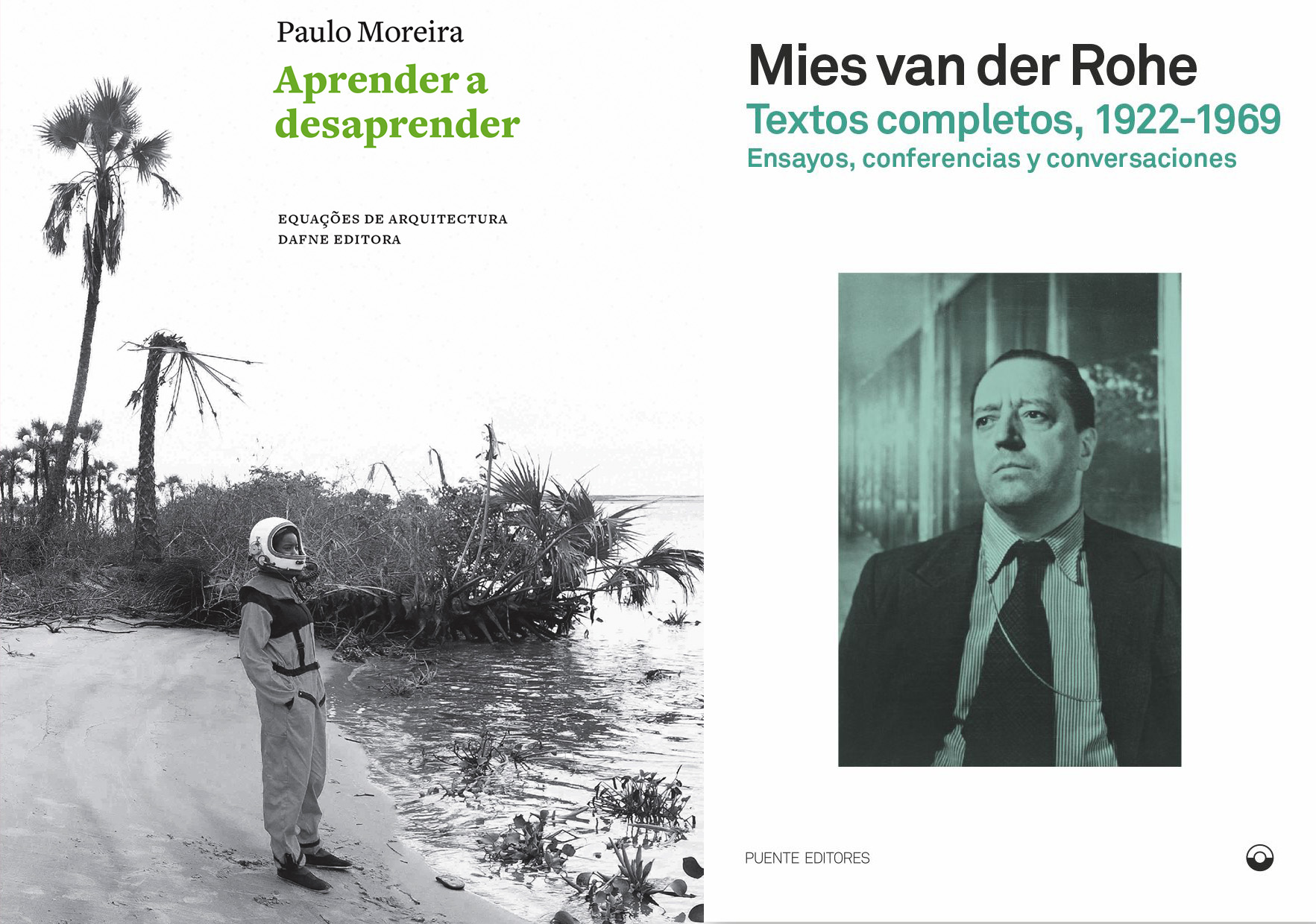 Mies van der Rohe. Textos completos, 1922-1969 y Aprender a Desaprender.