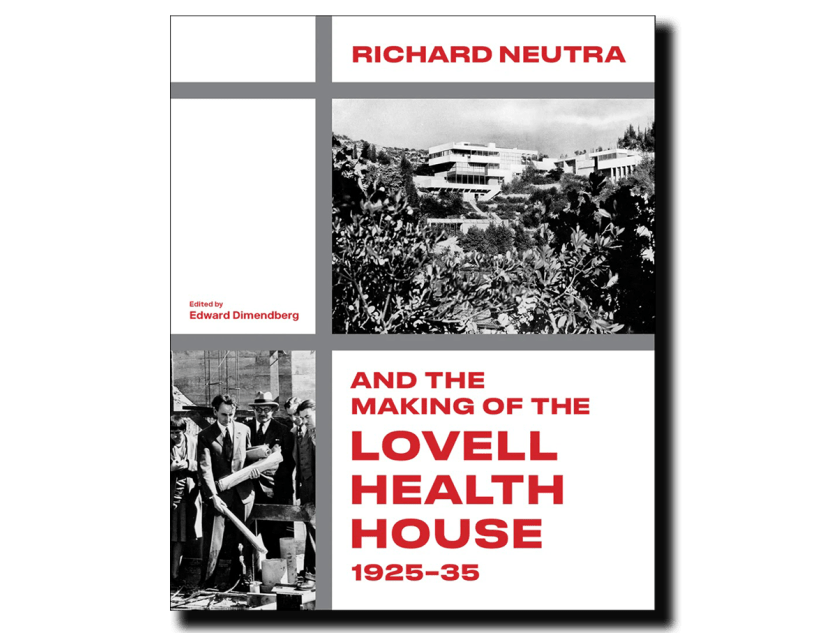 Book cover. «Richard Neutra and the Making of the Lovell Health House, 1925–35» by Edward Dinendberg Book cover. «Richard Neutra and the Making of the Lovell Health House, 1925–35» by Edward Dinendberg
