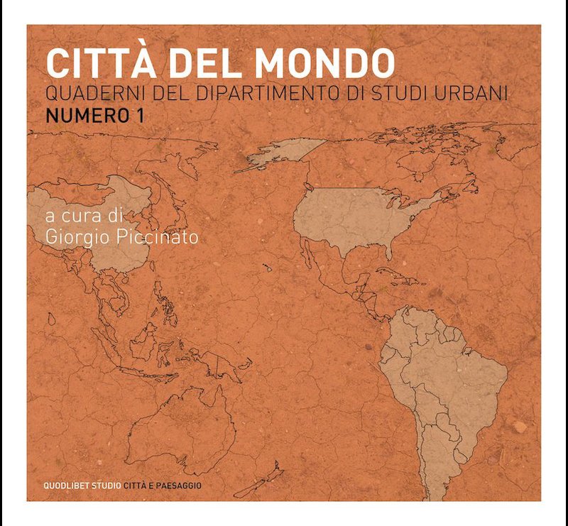 Cover of the book "Città del mondo: Quaderni del Dipartimento di studi urbani (n. 1)", edited by Giorgio Piccinato and published by Quodlibet in 2009.