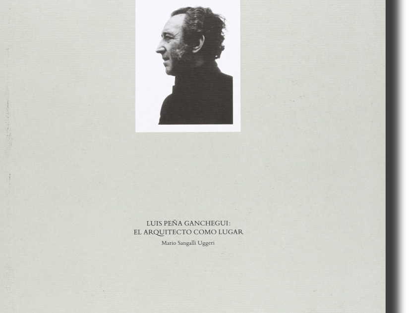 Front cover of 'Luis Peña Ganchegui: the Architect as Place' by Mario Sangalli