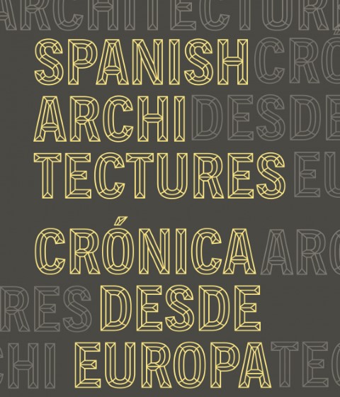 Spanish Architectures. Crónica desde Europa