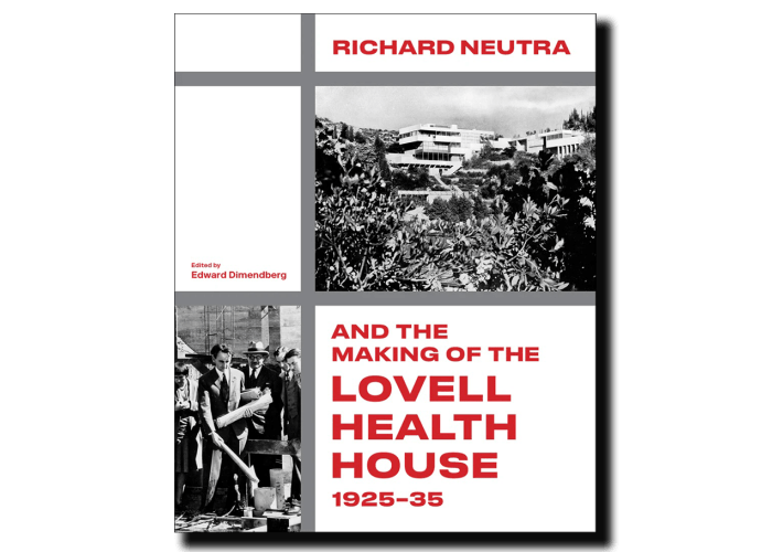 Book cover. «Richard Neutra and the Making of the Lovell Health House, 1925–35» by Edward Dinendberg