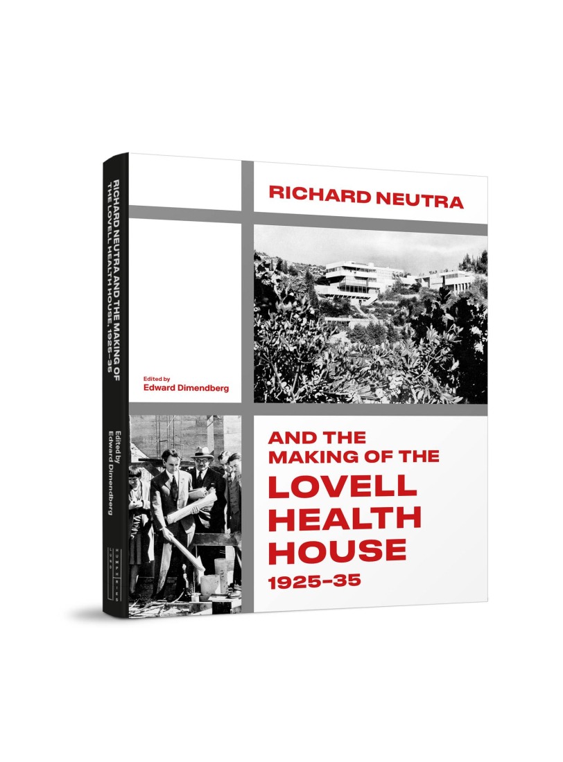 Portada. «Richard Neutra and the Making of the Lovell Health House, 1925–35» por Edward Dinendberg.