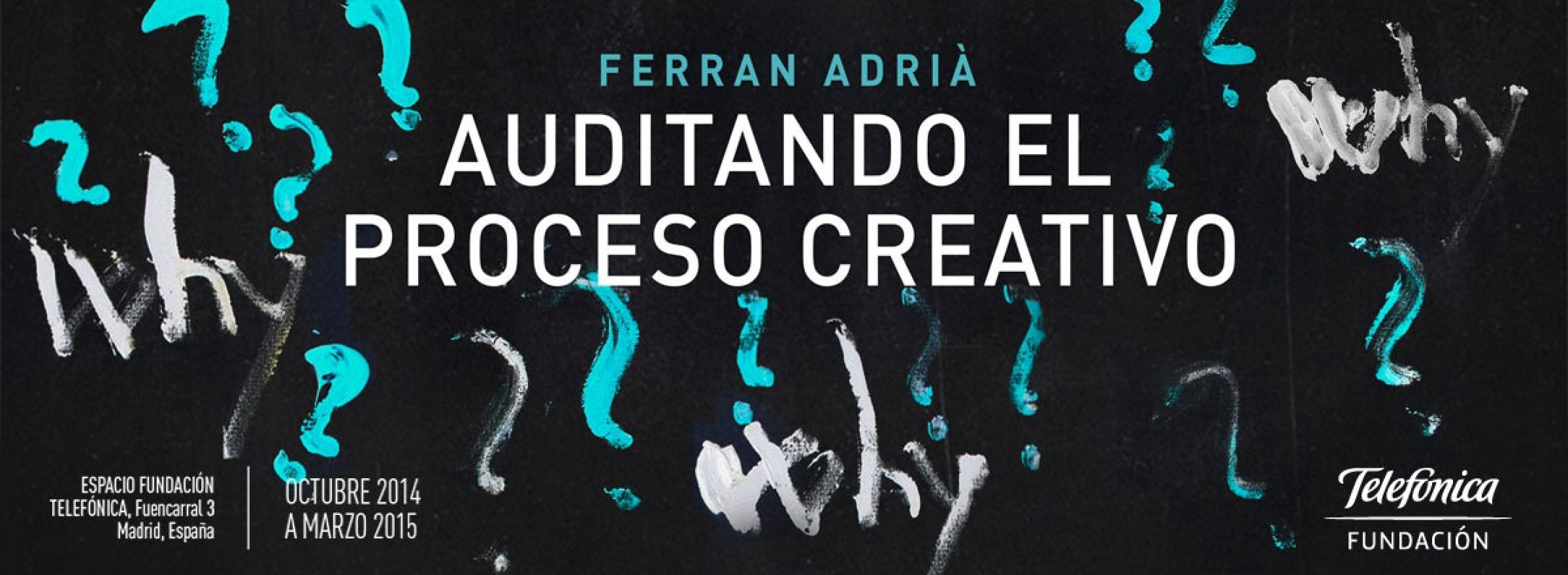 Poster, “Why” from “Ferran Adriá. Auditando la creatividad”.