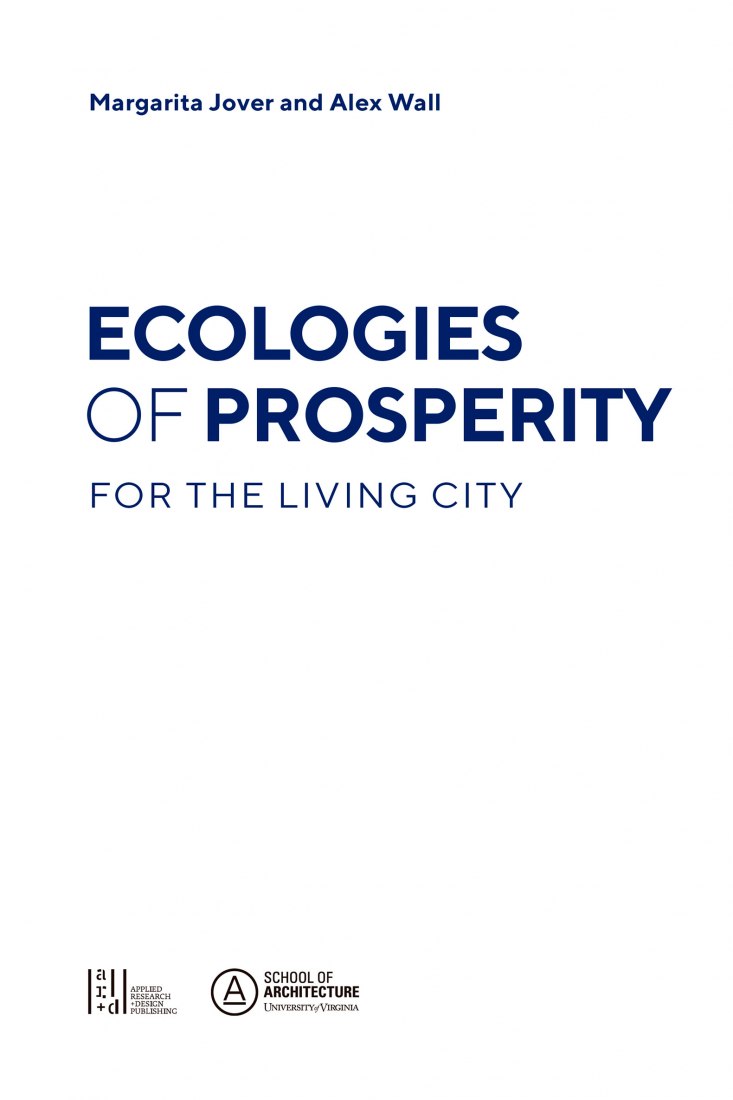 Páginas interiores. Ecologies of Prosperity for the living city por Margarita Jover y Alex Wall
