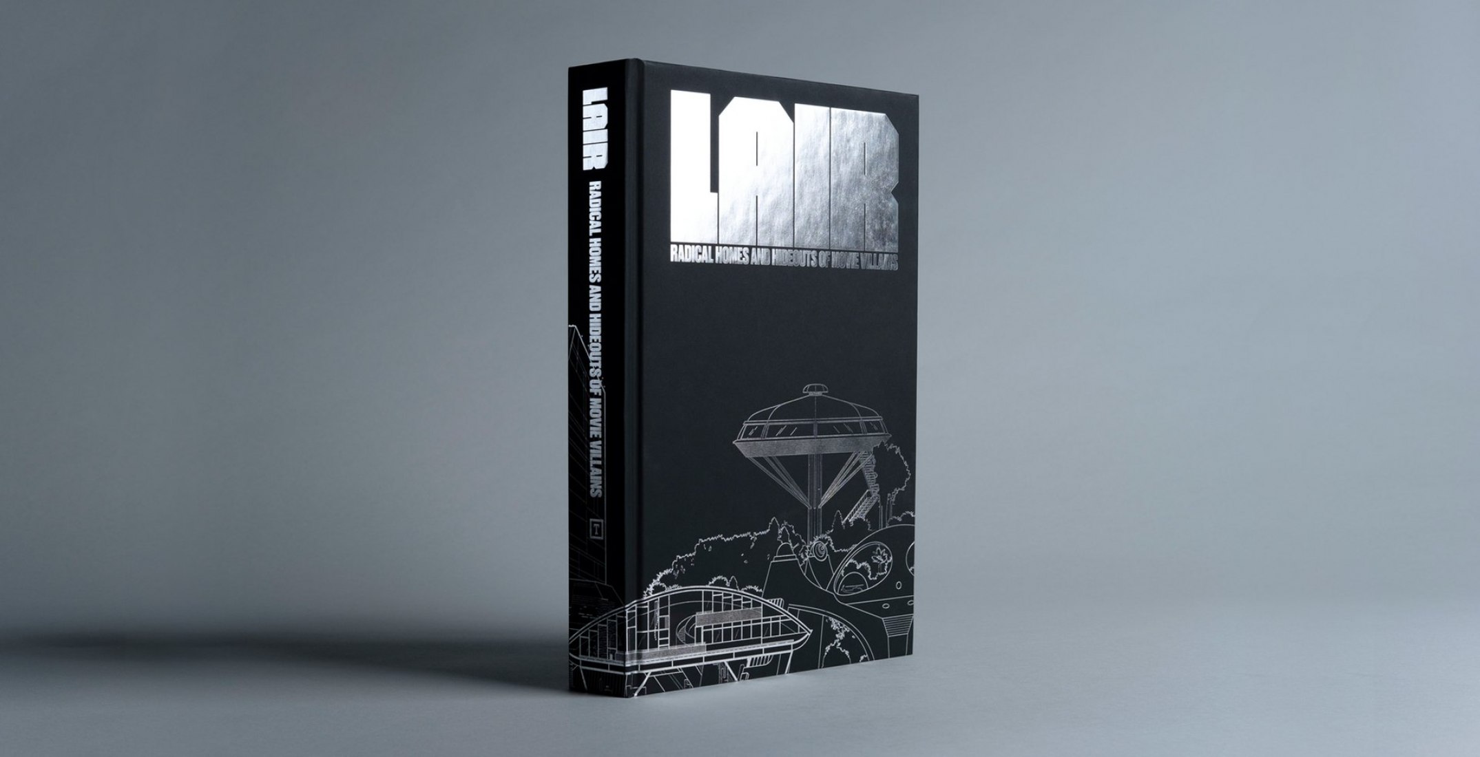 Lair: Radical Homes and Hideouts of Movie Villains  by Chad Oppenheim / Andrea Gollin 
