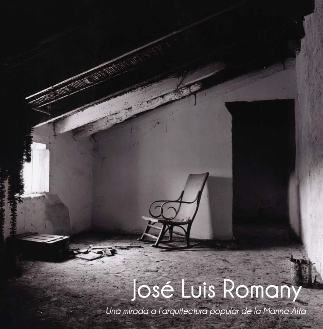 José Luis Romany: a look at the popular architecture of the Marina Alta. Exhibition, 2016.