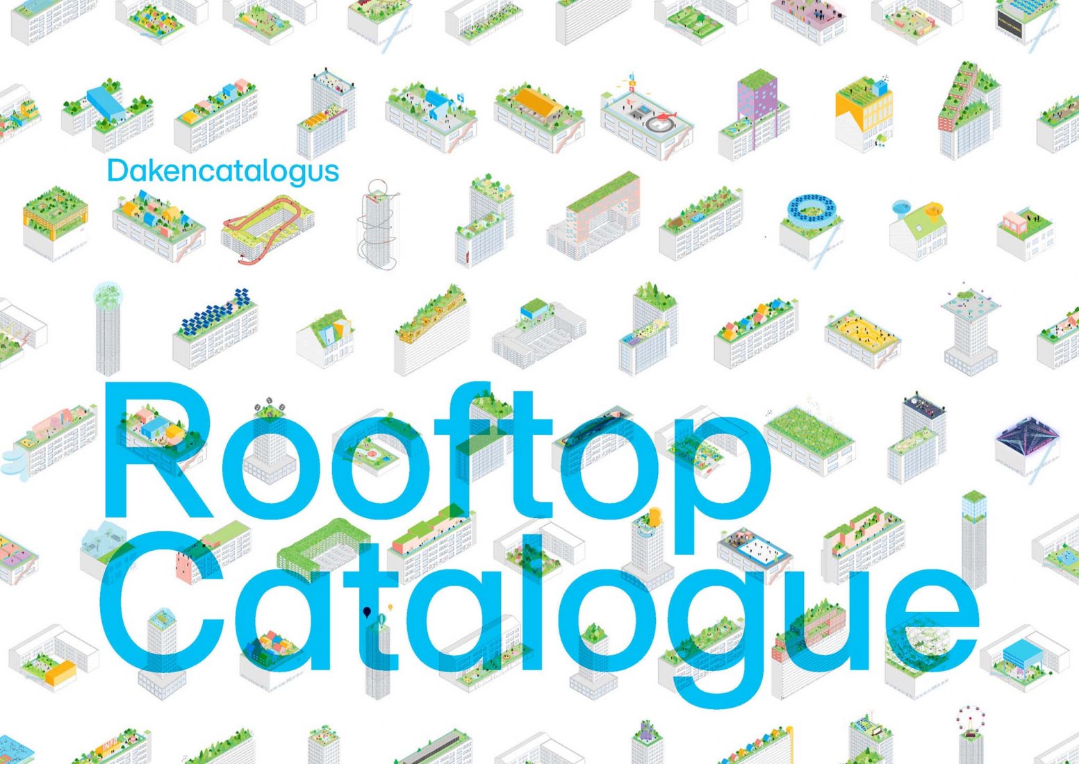 Rotterdam Rooftop Catalogue for Rotterdam Rooftop Days by MVRDV. Courtesy of MVRDV