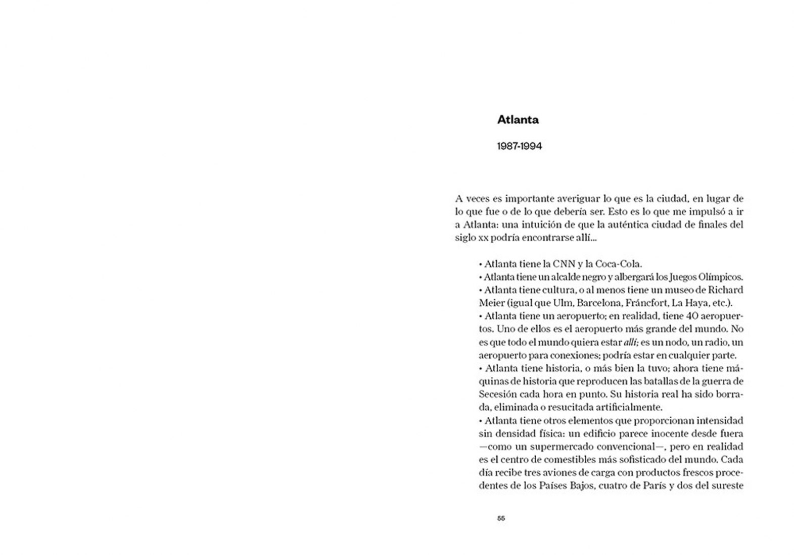 Estudios sobre (lo que en su momento se llamó) la ciudad por Rem Koolhaas. 