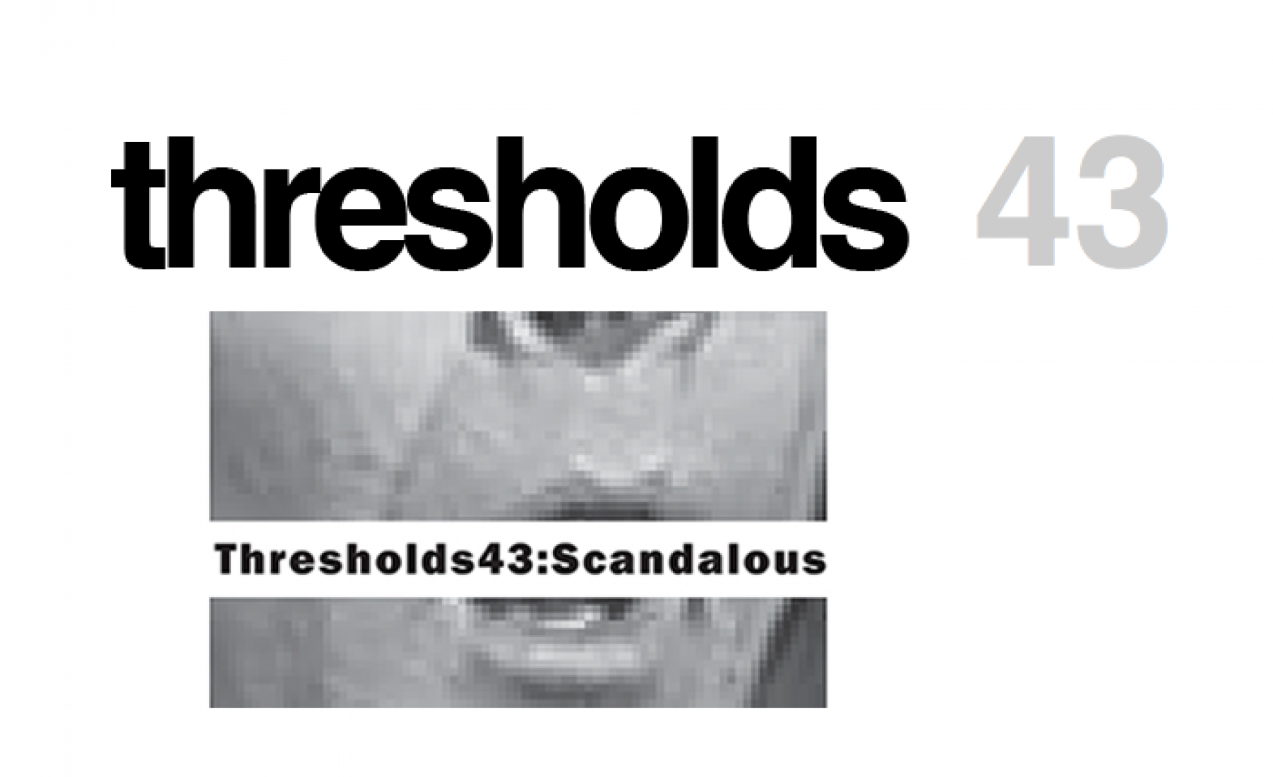 Call for Submissions: Thresholds 43. SCANDALOUS