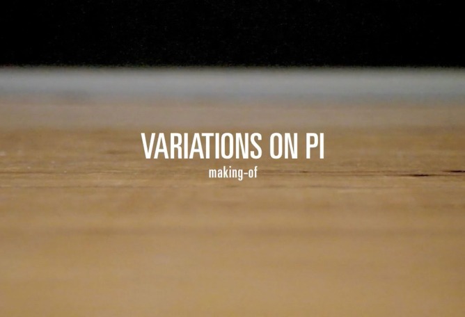 VARIATIONS ON PI - MAKING-OF by Nils Völker.