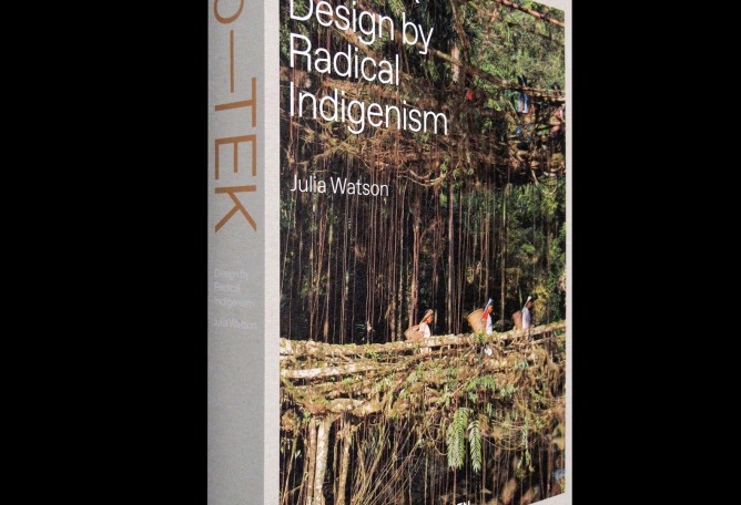 Lo—TEK. Design by Radical Indigenism by Julia Watson | METALOCUS
